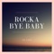 Rockabyebaby - Lil Cassi lyrics