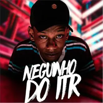 Ela Vem De Lá - Single by Mc Neguinho do ITR & Dj Magrin da Orla album reviews, ratings, credits