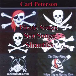 Pirate Songs, Sea Songs & Shanties by Carl Peterson album reviews, ratings, credits