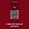 Elevator (feat. Mike Jay) - Single album lyrics, reviews, download