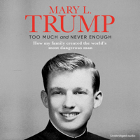 Mary L. Trump - Too Much and Never Enough (Unabridged) artwork