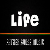 Father Goose Music - Life (feat. Lucy Kalantari, Danni Ai & David Allan Rivera)