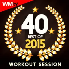 40 Best of 2015 Workout Session (Unmixed Compilation for Fitness & Workout 128 - 160 BPM - Ideal for Running, Jogging, Step, Aerobic, CrossFit, Cardio Dance, Gym, Spinning, HIIT - 32 Count) by Various Artists album reviews, ratings, credits