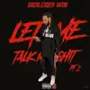 Let Me Talk My Shit, Pt. 2 - Single album lyrics, reviews, download