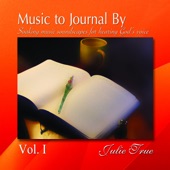 Music to Journal by, Vol. 1: Soaking Music Soundscapes for Hearing God's Voice artwork