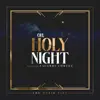 Oh Holy Night (feat. Zacardi Cortez) - Single album lyrics, reviews, download