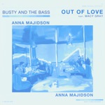 Busty and the Bass - Out Of Love (feat. Macy Gray & Anna Majidson)