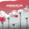 White Flag song lyrics