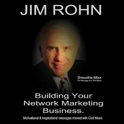 Building Your Network Marketing Business (Smoothe Mixx) by Jim Rohn & Roy Smoothe album reviews, ratings, credits