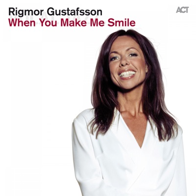 When You Make Me Smile - Rigmor Gustafsson Feat. Dalasinfoniettan &amp; Magnus  Lindgren &amp; Patrick Skogh &amp; Karin Hammar | Shazam