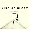 King of Glory - Single album lyrics, reviews, download