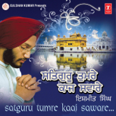 Satguru Tumre Kaaj Saware - Ishmeet Singh