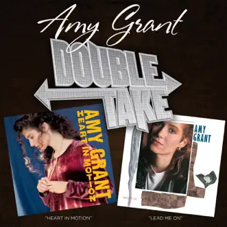 Double Take: Heart In Motion / Lead Me On by Amy Grant album reviews, ratings, credits