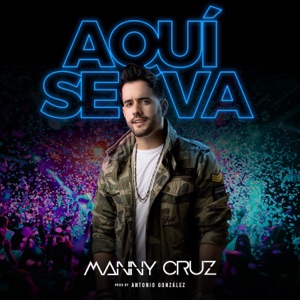 Manny Cruz - Aquí Se Va - 排舞 音樂