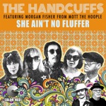 The Handcuffs - She Ain't No Fluffer