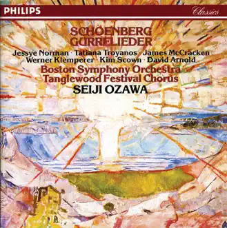 Schoenberg: Gurrelieder by Boston Symphony Orchestra, James McCracken, Jessye Norman, Seiji Ozawa, Tanglewood Festival Chorus & Tatiana Troyanos album reviews, ratings, credits