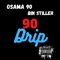 90 Drip (feat. Bin Stiller) - Osama 90 lyrics