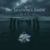 The Shadow's Bride album lyrics, reviews, download