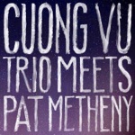 Cuong Vu & Pat Metheny - Telescope