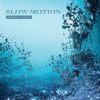 Slow Motion