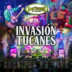 INVASION TUCANES “Corridos En Vivo” - Los Tucanes de Tijuana