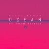 Ocean (feat. Shane Patrick) - Single