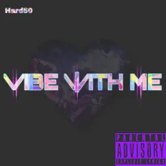 Vibe With Me - Single by Hard50 album reviews, ratings, credits