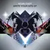 Stream & download Write Your Hits - EP