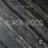 Black Wood - Single album lyrics, reviews, download