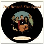 Dry Branch Fire Squad - Unwed Fathers