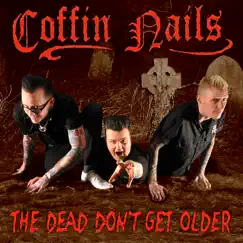 The Dead Don't Get Older by Coffin Nails album reviews, ratings, credits