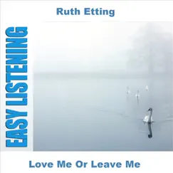 Love Me or Leave Me by Ruth Etting album reviews, ratings, credits