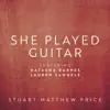 She Played Guitar - Single (feat. Natasha Barnes & Lauren Samuels) - Single album lyrics, reviews, download