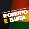 Senzalas - Roberto e Banda lyrics