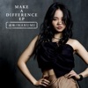 MAKE A DIFFERENCE EP