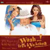Waah..! Tera Kya Kehna (Original Motion Picture Soundtrack) album lyrics, reviews, download
