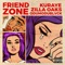 Friend Zone (feat. Zilla Oaks & Odumodublvck) - Kuraye lyrics