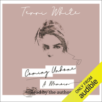 Terri White - Coming Undone: A Memoir (Unabridged) artwork