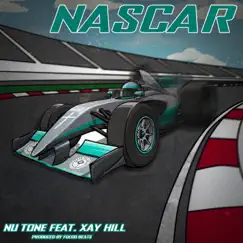 Nascar (feat. Xay Hill) - Single by Nu Tone album reviews, ratings, credits