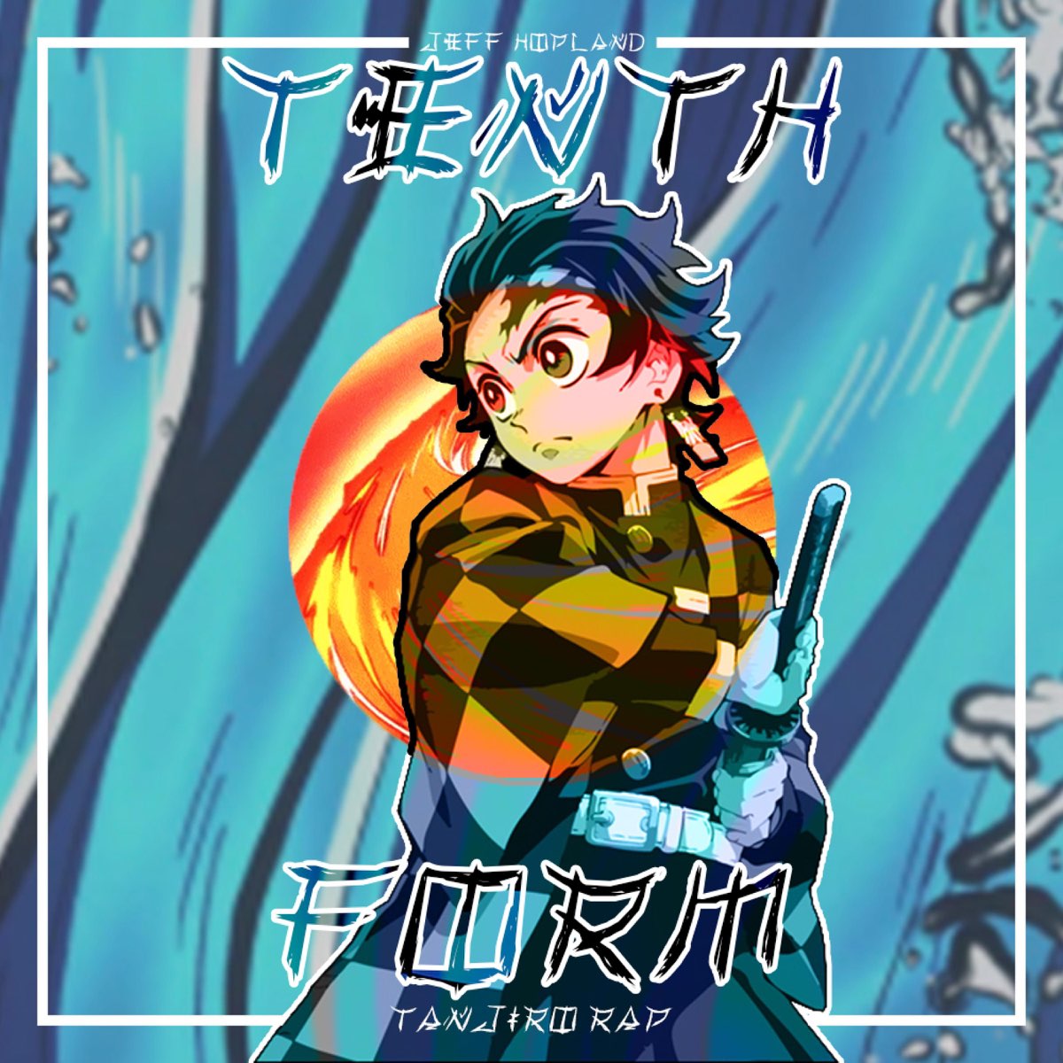 tenth-form-tanjiro-rap-single-jeff-hopland-apple-music