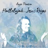 Hallelujah, Jesus Reigns - Single