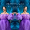 Dust 'Til Sun - Single