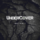 Balikali - UnderCover