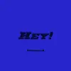 Hey! - Single album lyrics, reviews, download