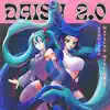 Daisy 2.0 (feat. Hatsune Miku) - Single album lyrics, reviews, download