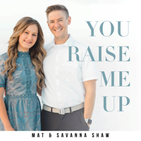 Mat and Savanna Shaw - You Raise Me Up artwork