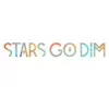 Stars Go Dim album lyrics, reviews, download
