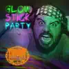 Glowstick Party - Single album lyrics, reviews, download