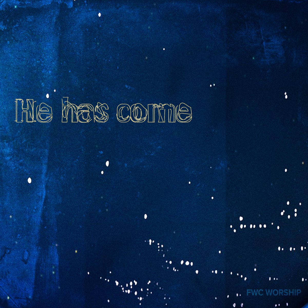 He Has Come Single By FWC Worship On Apple Music he-has-come-single-by-fwc-worship-on-apple-music