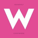 Roosevelt - Everywhere